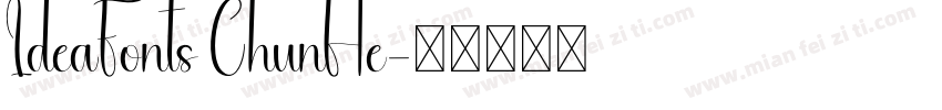 IdeaFonts ChunHe字体转换